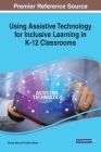 Using Assistive Technology for Inclusive Learning in K-12 Classrooms By Jeremy Bell (Editor), Timothy Gifford (Editor) Cover Image