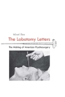The Lobotomy Letters: The Making of American Psychosurgery (Rochester Studies in Medical History #25) By Mical Raz Cover Image