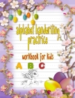 Alphabet Handwriting Practice workbook for kids: Practice for Kids with Pen Control, Line Tracing, Letters, and More! (Kids coloring activity books), Cover Image