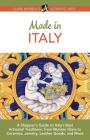 Made in Italy: A Shopper's Guide to Italy's Best Artisanal Traditions, from Murano Glass to Ceramics, Jewelry, Leather Goods, and Mor Cover Image