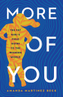 More of You: The Fat Girl's Field Guide to the Modern World By Amanda Martinez Beck Cover Image
