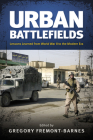 Urban Battlefields: Lessons Learned from World War II to the Modern Era By Gregory Fremont-Barnes (Editor) Cover Image