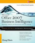 Microsoft (R) Office 2007 Business Intelligence: Reporting, Analysis, and Measurement from the Desktop By Doug Harts Cover Image