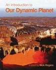 An Introduction to Our Dynamic Planet By Nick Rogers, Stephen Blake, Kevin Burton Cover Image