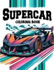 Supercar Coloring Book: Ideal for Enthusiasts of All Ages and Levels of Expertise, Dive Deep into the Intricate Mechanics and Timeless Designs Cover Image