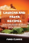 Lasagna and Pasta Recipes 50 Delicious Recipes for Quickly Cooking for Any Family Gathering or Special Occasion By Ford Clarke Cover Image