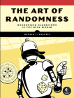 The Art of Randomness: Randomized Algorithms in the Real World By Ronald T. Kneusel Cover Image