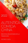 Autentica Comida China 2022: Recetas Deliciosas de la Tradicion Cover Image