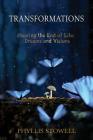 Transformations: Nearing the End of Life: Dreams and Visions By Phyllis Stowell Cover Image