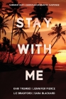 Stay With Me: Four Christian Romantic Suspense Novels By Liz Bradford, Sara Blackard, Jennifer Pierce Cover Image