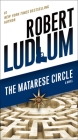 The Matarese Circle: A Novel By Robert Ludlum Cover Image