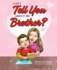 Can I Tell You about My Brother? By Rebecca Vaughn Cover Image