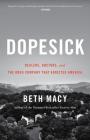 Dopesick: Dealers, Doctors, and the Drug Company that Addicted America By Beth Macy Cover Image
