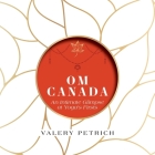 Om Canada: An Intimate Glimpse at Yoga's Firsts By Valery Petrich Cover Image
