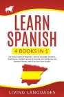 Learn Spanish: 4 books in 1: The Easiest Guide for Beginners, Spanish Language, Grammar, Short Stories, The Best Lessons to Increase Cover Image