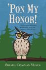 'Pon My Honor!: A Collection of Stories and Poems from the Country Side of Life By Brenda Crissman Musick Cover Image
