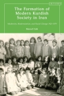 The Formation of Modern Kurdish Society in Iran: Modernity, Modernization and Social Change 1921-1979 (Kurdish Studies) Cover Image
