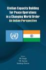 Civilian Capacity Building for Peace Operations in a Changing World Order: An Indian Perspective Cover Image