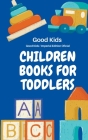 Children Books for Toddlers By Good Kids Cover Image