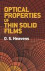 Optical Properties of Thin Solid Films (Dover Books on Physics) By O. S. Heavens Cover Image