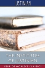 The Institutes of Justinian (Esprios Classics) Cover Image