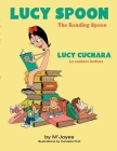 Lucy Spoon/ Lucy Cuchara: The Reading Spoon / La cuchara lectora By M' Joyes Cover Image