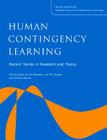 Human Contingency Learning: Recent Trends in Research and Theory: Special Issue of the Quarterly Journal of Experimental Psychology (Special Issues of the Quarterly Journal of Experimental Psyc) By Tom Beckers (Editor), Jan de Houwer (Editor), Helena Matute (Editor) Cover Image