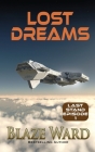 Lost Dreams (Last Stand #1) By Blaze Ward Cover Image