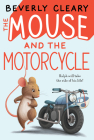 The Mouse and the Motorcycle (Ralph S. Mouse #1) By Beverly Cleary, Jacqueline Rogers (Illustrator) Cover Image