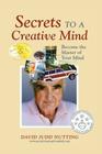 Secrets to a Creative Mind: Become the Master of Your Mind By David Judd Nutting Cover Image