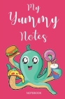 My Yummy Notes Notebook: Liniertes Notizbuch für deine Lieblings Gerichte I Zum Dokumentieren deiner Rezepte und Experimente in der Backstube. By Newkid Publishing Cover Image