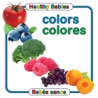 Colors/Colores (Healthy Babies/Bebes Sanos) By Editor Cover Image
