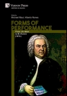 Forms of Performance: From J.S. Bach to M. Alunno (1972-) (Music) By Michael Maul (Editor), Alberto Nones (Editor) Cover Image