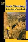 Rock Climbing Smith Rock State Park: A Comprehensive Guide to More Than 1,800 Routes (Where to Climb) By Alan Watts Cover Image