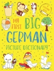 My First Big German Picture Dictionary: Two in One: Dictionary and Coloring Book - Color and Learn the Words - German Book for Kids with Translation a By Chatty Parrot Cover Image