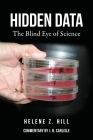 Hidden Data: The Blind Eye of Science By Helene Z. Hill Cover Image