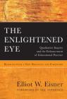 The Enlightened Eye: Qualitative Inquiry and the Enhancement of Educational Practice, Reissued with a New Prologue and Foreword Cover Image