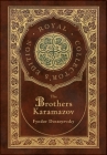 The Brothers Karamazov (Royal Collector's Edition) (Case Laminate Hardcover with Jacket) By Fyodor Dostoevsky Cover Image