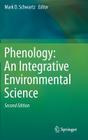 Phenology: An Integrative Environmental Science By Mark D. Schwartz (Editor) Cover Image