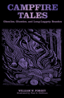 Campfire Tales: Ghoulies, Ghosties, And Long-Leggety Beasties (Campfire Books) By William W. Forgey, Paul G. Hoffman (Calligrapher) Cover Image