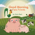 Good Morning, Farm Friends By Annie Bach Cover Image