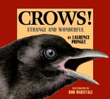 Crows!: Strange and Wonderful By Laurence Pringle, Bob Marstall (Illustrator) Cover Image
