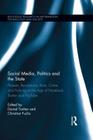 Social Media, Politics and the State: Protests, Revolutions, Riots, Crime and Policing in the Age of Facebook, Twitter and YouTube (Routledge Research in Information Technology and Society) By Daniel Trottier (Editor), Christian Fuchs (Editor) Cover Image