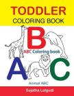 Toddler Coloring Book. ABC Coloring book: Animal abc book, coloring for toddlers, Children's learning books, Big book of abc, activity books for toddl By Sujatha Lalgudi Cover Image