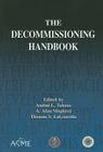 The Decommissioning Handbook [With CDROM] By Anibal L. Taboas (Editor), Alan Moghissi A (Editor), L. Laguardia Thomas (Editor) Cover Image