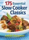 175 Essential Slow Cooker Classics By Judith Finlayson Cover Image