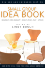 Small Group Idea Book: Resources to Enrich Community, Worship, Prayer, Study, Outreach By Cindy Bunch (Editor) Cover Image