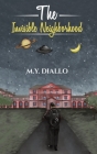 The Invisible Neighborhood By M. Y. Diallo Cover Image