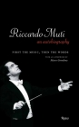 Riccardo Muti: An Autobiography: First the Music, Then the Words By Riccardo Muti, Marco Grondona (Afterword by) Cover Image