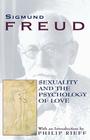 Sexuality and The Psychology of Love By Sigmund Freud Cover Image